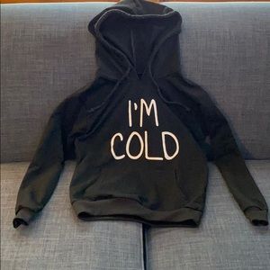 Small Black “I’m Cold” Hoodie.